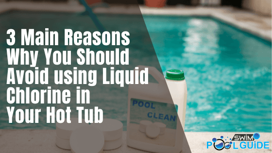 can I use liquid chlorine in a hot tub